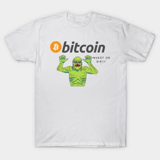 Bitcoin funny zombie Invest or Die!! T-Shirt